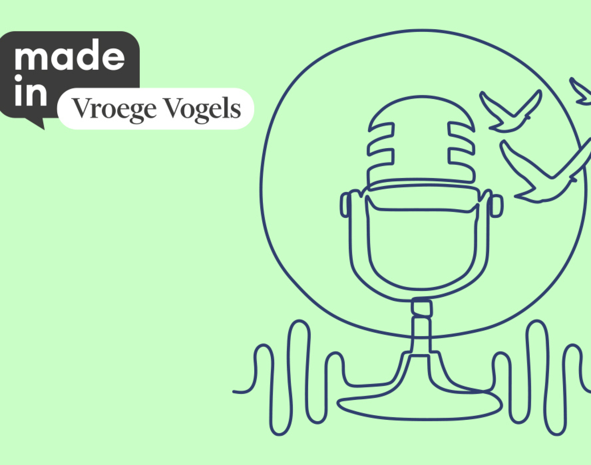 Made in Podcast vroege vogels Persbericht beeld 1000x700px